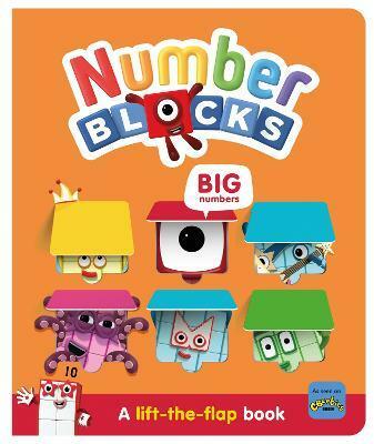 Numberblocks Big Numbers: A Lift the Flap Book (Board Book)