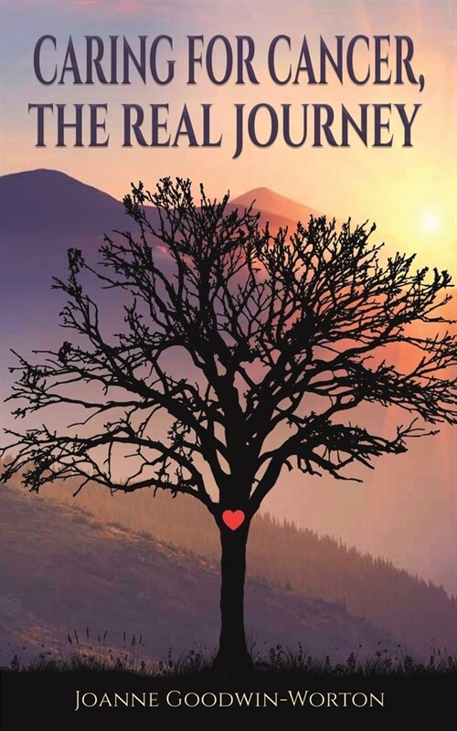 Caring for Cancer, the Real Journey (Paperback)
