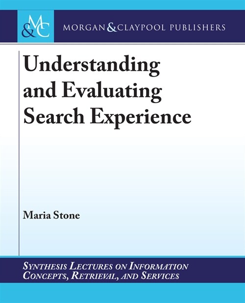 Understanding and Evaluating Search Experience (Hardcover)