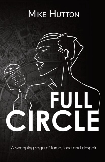 Full Circle : a story of love, fame and despair (Paperback)