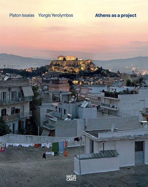 Platon Issaias/Yiorgis Yerolymbos: Athens as a Project (Hardcover)