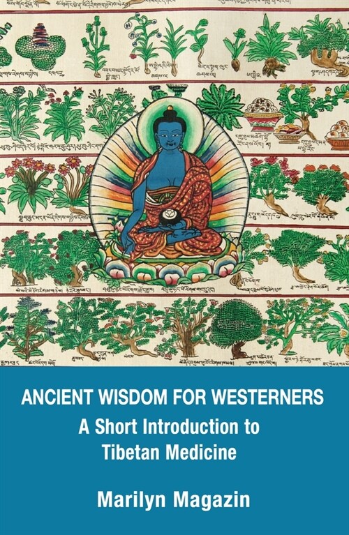 Ancient Wisdom for Westerners : A Short Introduction to Tibetan Medicine (Paperback)