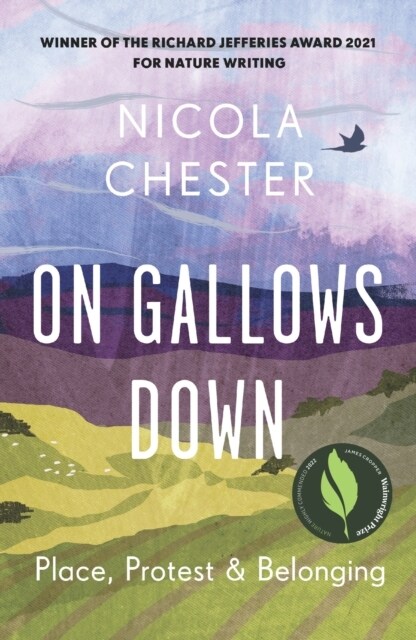 On Gallows Down : Place, Protest and Belonging (Shortlisted for the Wainwright Prize 2022 for Nature Writing - Highly Commended) (Paperback)