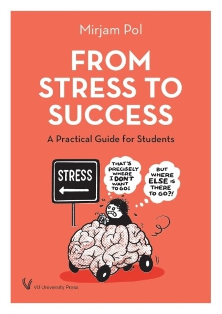 From Stress to Success : A Practical Guide for Students (Paperback)