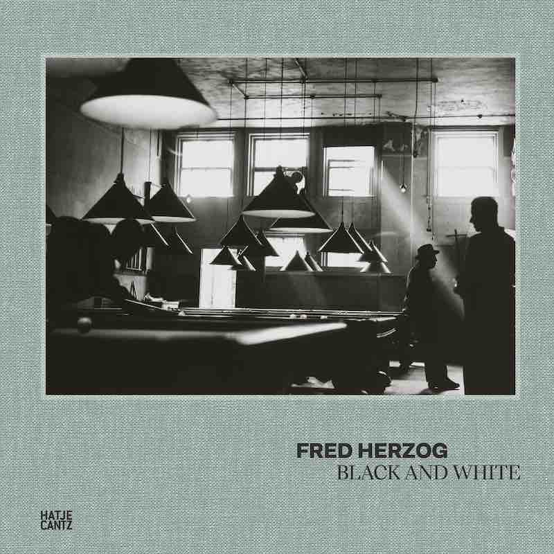 Fred Herzog: Black and White (Hardcover)