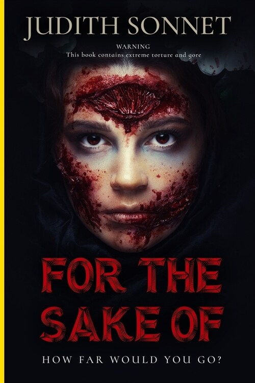 For the Sake of : An extreme horror novel (Paperback)