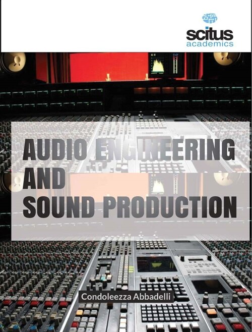 Audio Engineering and Sound Production (Hardcover)