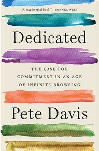 Dedicated : The Case for Commitment in an Age of Infinite Browsing (Paperback) - 『전념 - 나와 세상을 바꾸는 힘에 관하여』원서