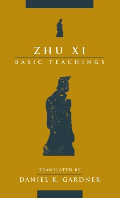 Zhu XI: Basic Teachings (Hardcover)