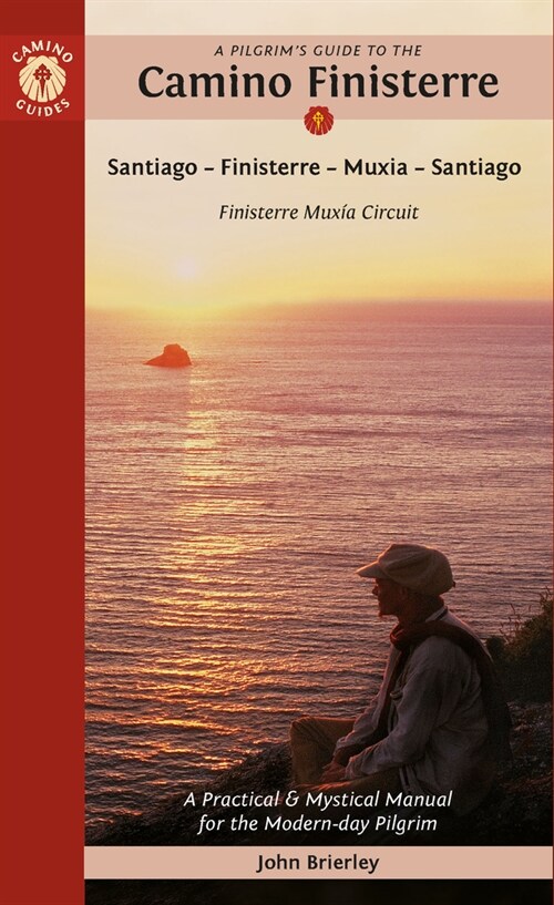 A Pilgrims Guide to the Camino Finisterre : Including MuXia Circuit: Santiago - Finisterre - Muxia - Santiago (Paperback, 2 Revised edition)