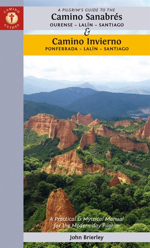 A Pilgrims Guide to the Camino Sanabres & Camino Invierno : Ourense - a Laxe - Santiago Ponferrada - a Laxe - Santiago (Paperback, 2 Revised edition)