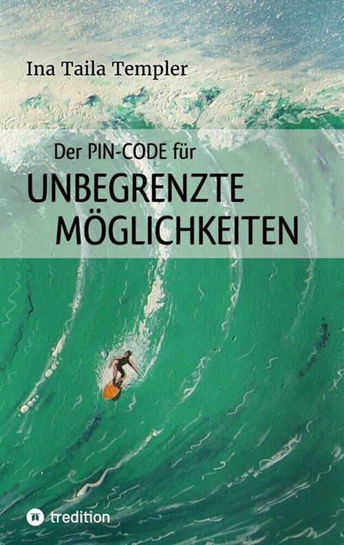 Der PIN-Code fur ungegrenzte Moglichkeiten (Paperback)