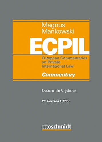 European Commentaries on Private International Law (ECPIL), Vol. I-IV / Brussels Ibis Regulation - Commentary (Hardcover)