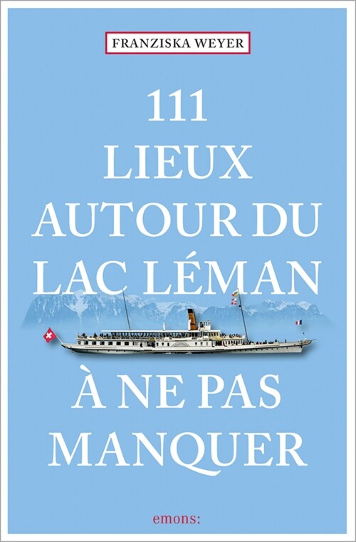 111 Lieux autour du lac Leman a ne pas manquer (Paperback)