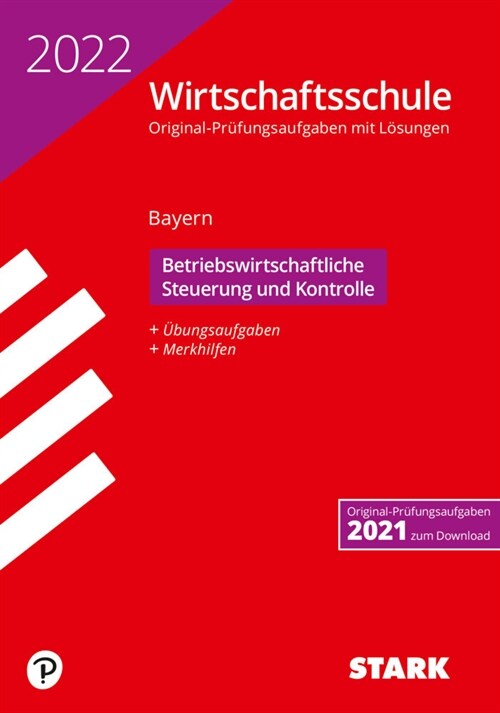 STARK Original-Prufungen Wirtschaftsschule 2022 - Betriebswirtschaftliche Steuerung und Kontrolle - Bayern (Paperback)