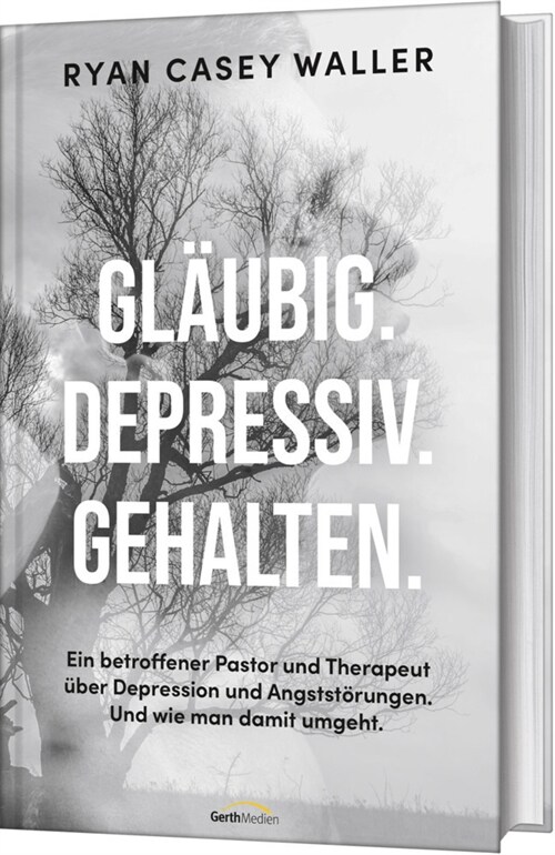 Glaubig. Depressiv. Gehalten. (Hardcover)