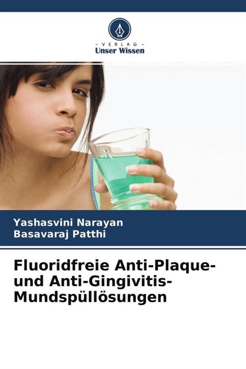 Fluoridfreie Anti-Plaque- und Anti-Gingivitis-Mundspullosungen (Paperback)