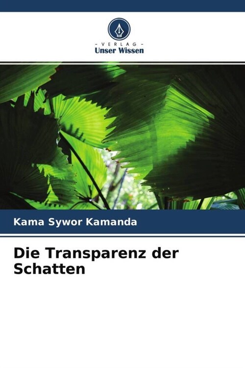 Die Transparenz der Schatten (Paperback)