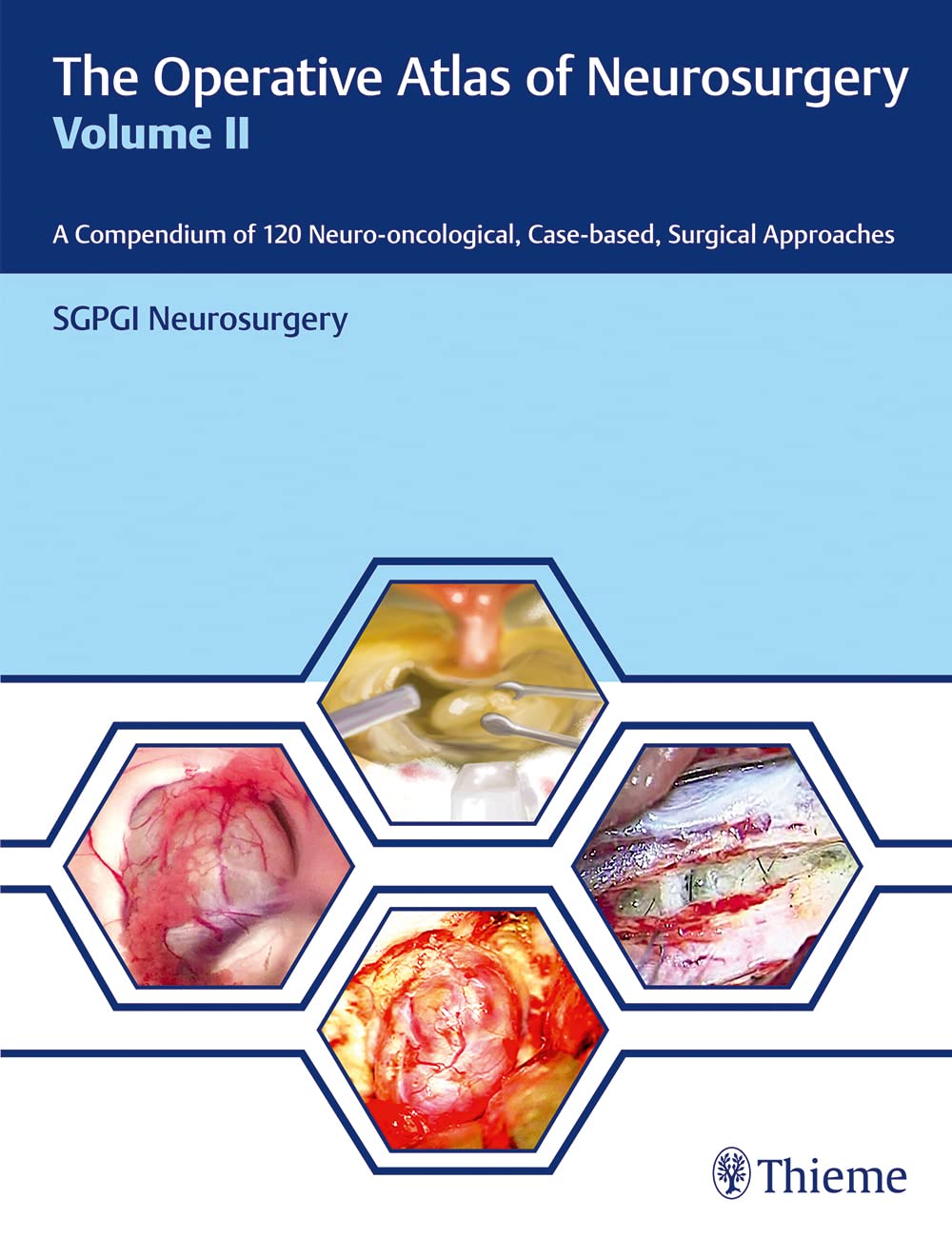 The Operative Atlas of Neurosurgery, Vol II: A Compendium of 120 Neuro-Oncological, Case-Based, Surgical Approaches (Hardcover)
