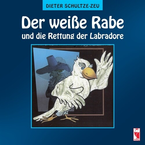 Der weiße Rabe und die Rettung der Labradore (Paperback)