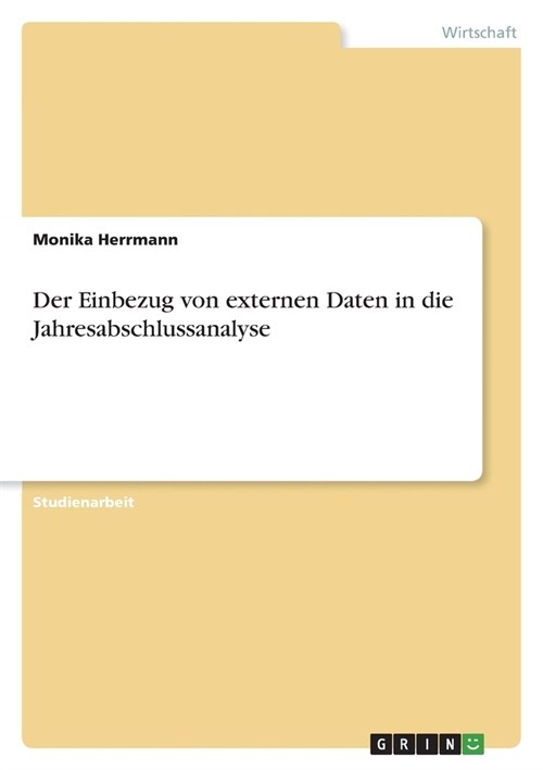 Der Einbezug von externen Daten in die Jahresabschlussanalyse (Paperback)