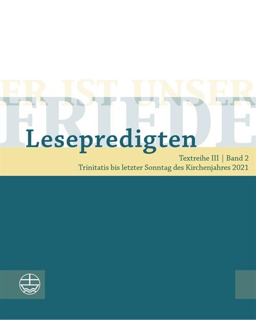 Er ist unser Friede. Lesepredigten Textreihe III/Bd. 2, m. 1 Beilage (WW)