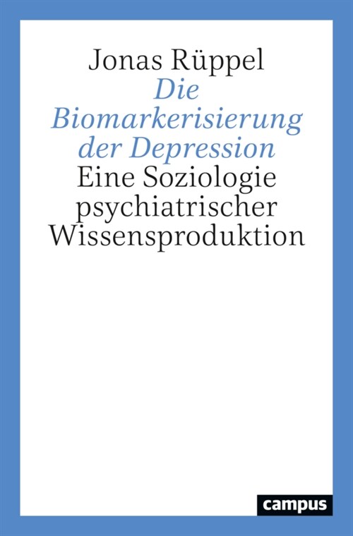 Die Biomarkerisierung der Depression (Paperback)