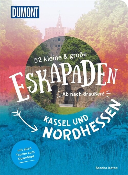 52 kleine & große Eskapaden Kassel und Nordhessen (Paperback)