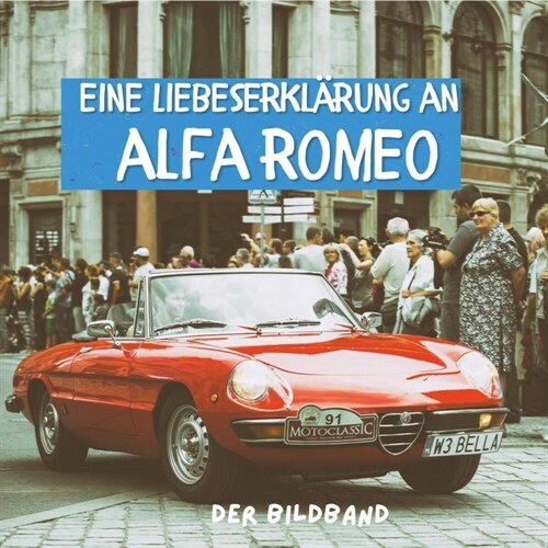 Eine Liebeserklarung an Alfa Romeo (Paperback)