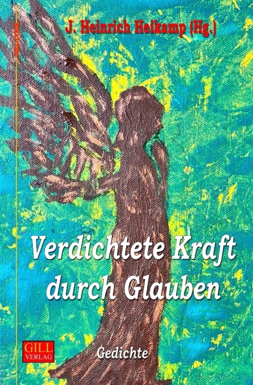 Gill-Lyrik / Verdichtete Kraft durch Glauben (Paperback)