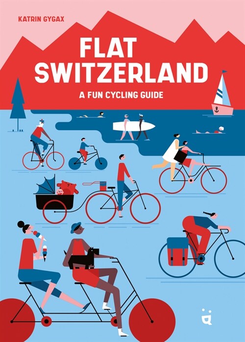 Flat Switzerland: 33 Enjoyable Cycling Tours (Paperback)