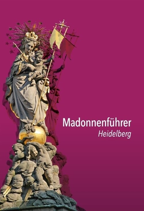 Madonnenfuhrer Heidelberg (Hardcover)