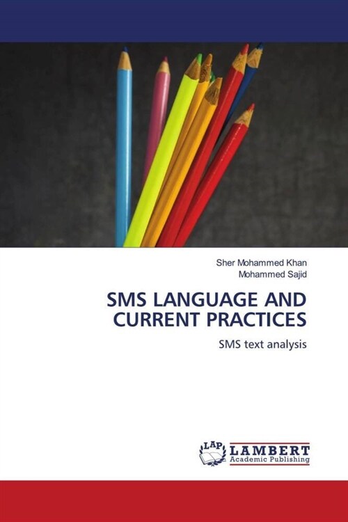 SMS LANGUAGE AND CURRENT PRACTICES (Paperback)