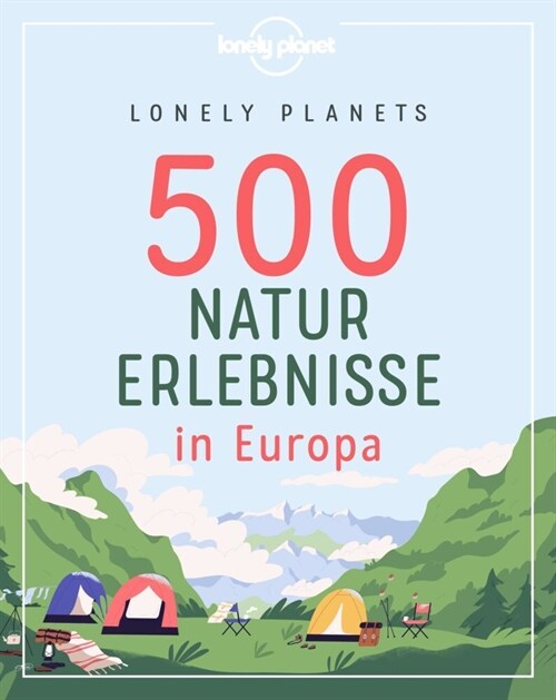 Lonely Planets 500 Naturerlebnisse in Europa (Paperback)