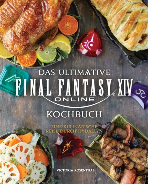 Das ultimative Final Fantasy XIV Kochbuch (Hardcover)