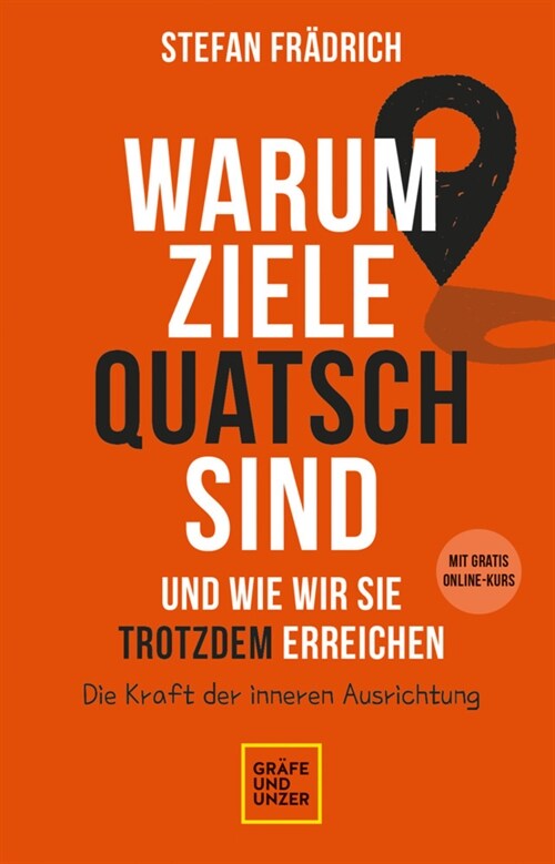 Warum Ziele Quatsch sind - und wie wir sie trotzdem erreichen (Hardcover)