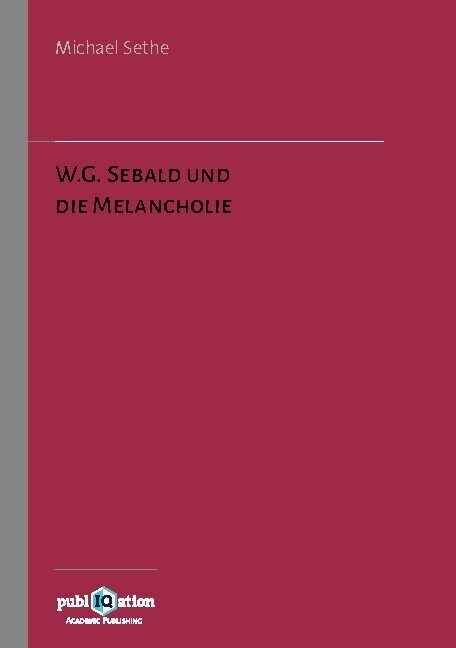 W.G. Sebald und die Melancholie (Paperback)