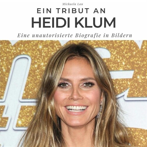 Ein Tribut an Heidi Klum (Paperback)