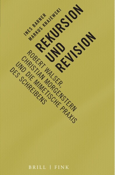 Rekursion Und Revision: Robert Walser, Christian Morgenstern Und Die Mimetische Praxis Des Schreibens (Paperback)