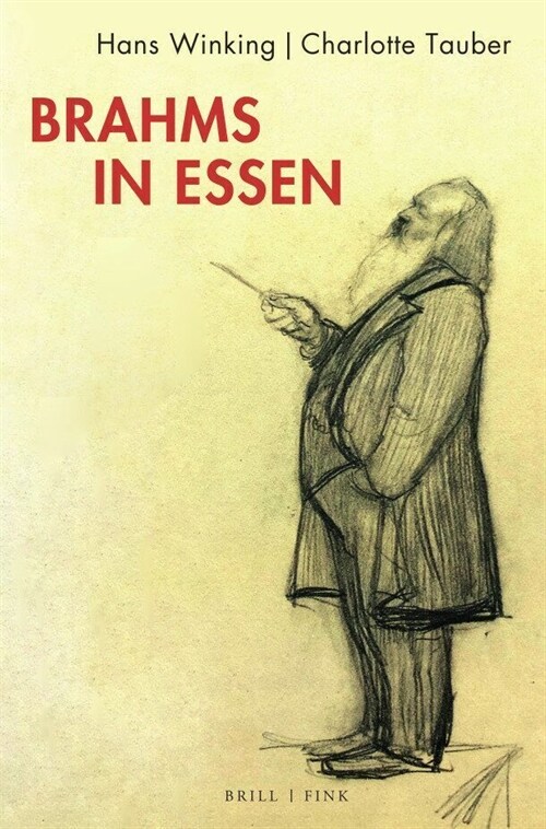 Brahms in Essen: Besuche Im Marz 1884 Und November 1885 (Hardcover)