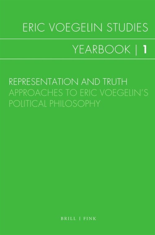 Representation and Truth: Approaches to Eric Voegelins Political Philosophy (Hardcover)