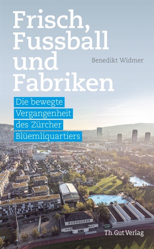 Frisch, Fussball und Fabriken (Hardcover)