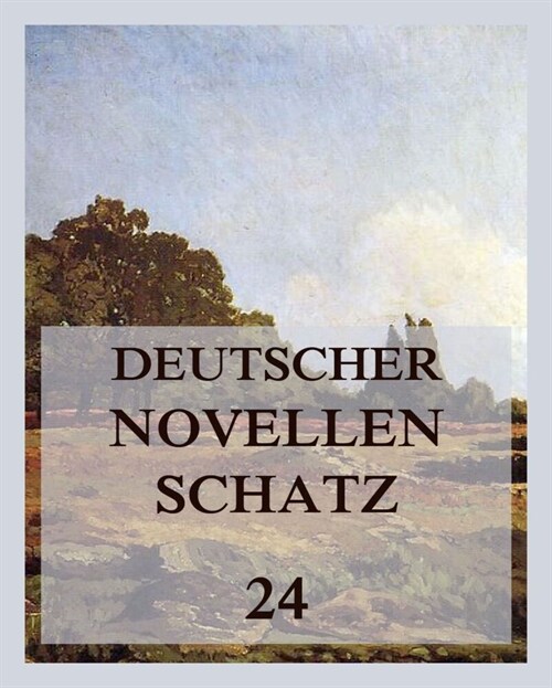 Deutscher Novellenschatz 24 (Paperback)