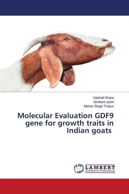 Molecular Evaluation GDF9 gene for growth traits in Indian goats (Paperback)