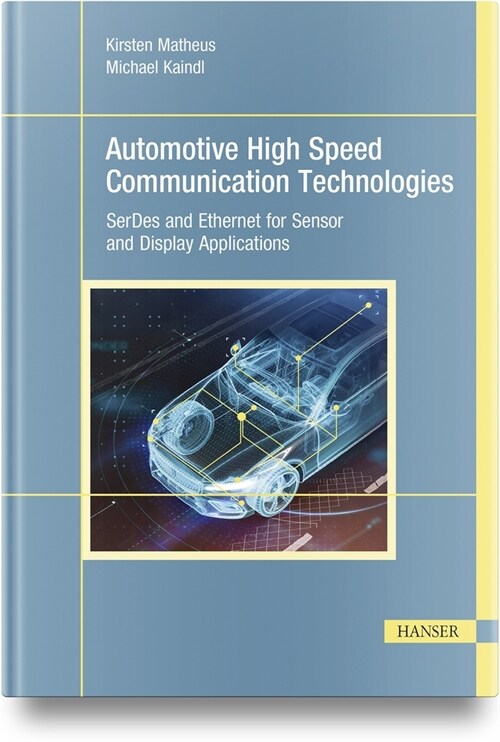 Automotive High Speed Communication Technologies: Serdes and Ethernet for Sensor and Display Applications (Hardcover)