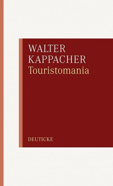 Touristomania oder Die Fiktion vom aufrechten Gang (Paperback)