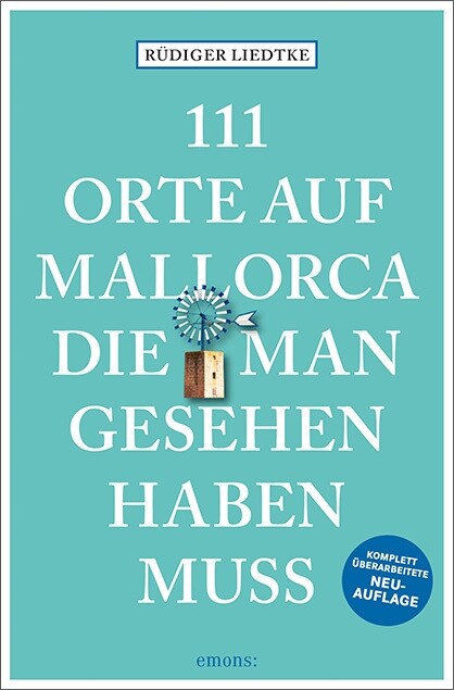 111 Orte auf Mallorca die man gesehen haben muss (Paperback)