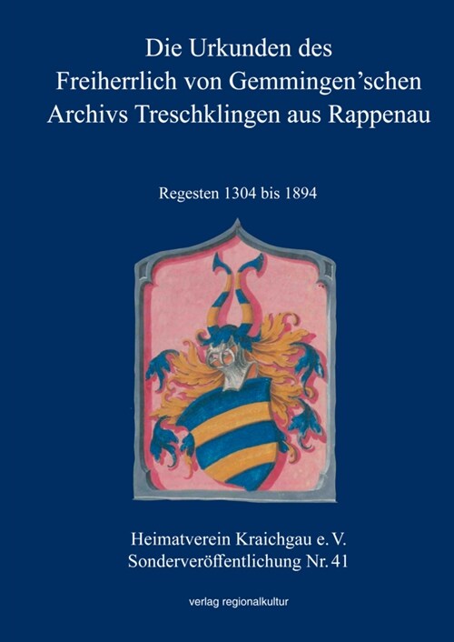 Die Urkunden des Freiherrlich von Gemmingenschen Archivs Treschklingen aus Rappenau (Hardcover)