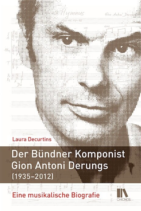 Der Bundner Komponist Gion Antoni Derungs (1935-2012) (Hardcover)