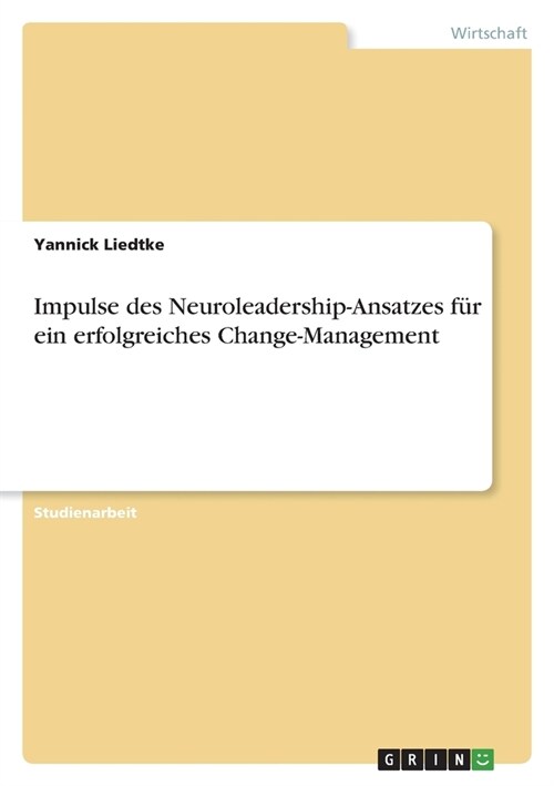 Impulse des Neuroleadership-Ansatzes f? ein erfolgreiches Change-Management (Paperback)